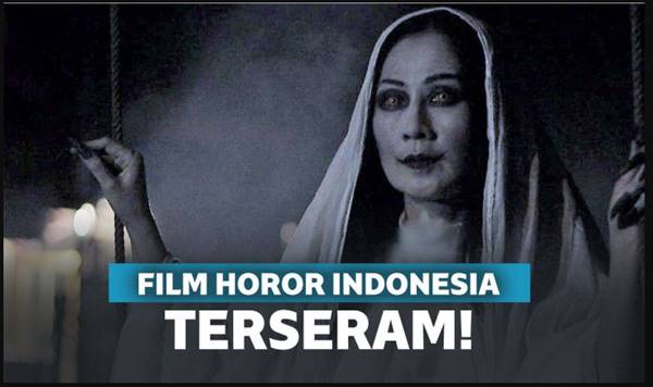 Inilah 3 Film Horor Indonesia Terbaik Menurut Saya